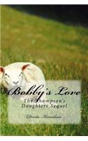 Bobby's Love (The Thompson's Daughters Sequel)