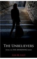 The Unbelievers: The Awakening, Book 2