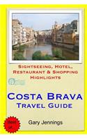 Costa Brava Travel Guide: Sightseeing, Hotel, Restaurant & Shopping Highlights