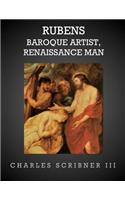 Rubens-Baroque Artist, Renaissance Man