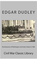 Reminiscence of Washington and Early's Attack in 1864: Civil War Classic Library