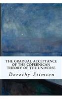 Gradual Acceptance of the Copernican Theory of the Universe