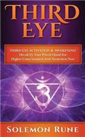 Third Eye: Third Eye Activation & Awakening! Decalcify Your Pineal Gland For Higher Consciousness And Awareness Now