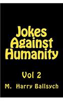 Jokes Against Humanity 2