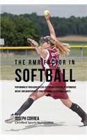 The RMR Factor in Softball: Performing At Your Highest Level by Finding Your Ideal Performance Weight and Maintaining It through Unique Nutritional Habits(English)