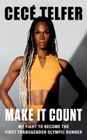 Make It Count: My Fight to Become the First Transgender Olympic Runner