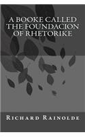 booke called the Foundacion of Rhetorike