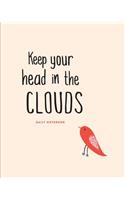 Daily Notebook: Keep Your Head in the Clouds: Lined Journal, 200 Lined Pages, 8"x10"