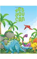 Dinosaur Notebook - Yes You Can - Doodle Diary & Inspirational Journal 110 Pages of Lined & Blank Paper for Writing and Drawing (Composition Notebook) Vol.1