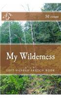 My Wilderness: 6" x 9" Left-Handed Sketch Book (50 count)