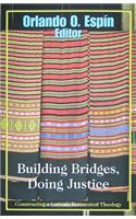 Building Bridges, Doing Justice: Constructing a Latino/A Ecumenical Theology