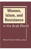 Women, Islam, and Resistance in the Arab World