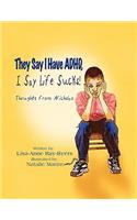 They Say I Have ADHD, I Say Life Sucks!