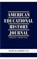 American Educational History Journal Vol 36 Issue 1 & 2