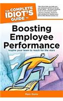 The Complete Idiot's Guide to Boosting Employee Performance