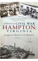 A Chronicle of Civil War Hampton, Virginia