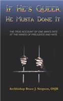 If He's Queer He Musta Done It: (English)