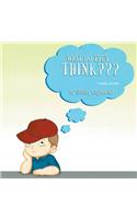 What Do They Think? I Really Wonder