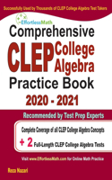 Comprehensive CLEP College Algebra Practice Book 2020 - 2021