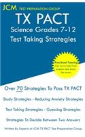 TX PACT Science Grades 7-12 - Test Taking Strategies: TX PACT 736 Exam - Free Online Tutoring - New 2020 Edition - The latest strategies to pass your exam.