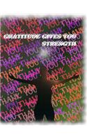 Gratitude Gives You Strength