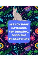 Sketch book notebook for drawing, doodling or sketching for cats lover