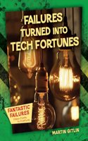 Failures Turned Into Tech Fortunes