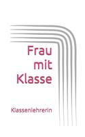 Frau mit Klasse: Klassenlehrerin