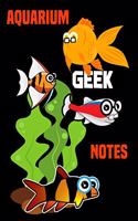 Aquarium Geek Notes