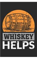 Whiskey Helps: Whiskey Helps Notebook /Sleep Tracker / Diary Great Gift for Whiskey or any other occasion. 110 Pages 6" by 9"