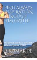 Find Always Inspiration Through Him (Faith)