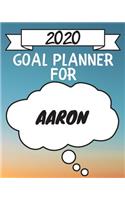 2020 Goal Planner For Aaron: 2020 New Year Planner Goal Journal Gift for Aaron / Notebook / Diary / Unique Greeting Card Alternative