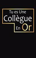 Tu Es Une Collègue En Or: Cadeau Collègue de Travail Original