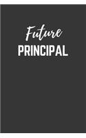 Future Principal Notebook: Lined Journal (Gift for Aspiring Principal), 120 Pages, 6 x 9, Matte Finish