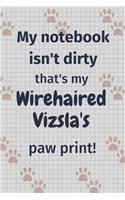 My notebook isn't dirty that's my Wirehaired Vizsla's paw print!: For Wirehaired Vizsla Dog Fans