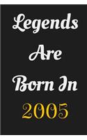 Legends Are Born in 2005 Notebook Birthday Gift: Lined Journal/Notebook Birthday Gifts/120 pages,6/9, Soft Cover, Matte Finish