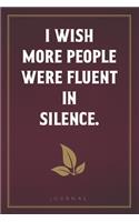 I Wish More People Were Fluent In Silence
