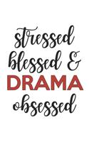 Stressed Blessed and Drama Obsessed Drama Lover Drama Obsessed Notebook A beautiful: Lined Notebook / Journal Gift,, 120 Pages, 6 x 9 inches, Personal Diary, Drama Obsessed, Drama Hobby, Drama Lover, Personalized Journal, Customized 