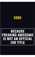 Cook Because Freaking Awesome Is Not An Official Job Title