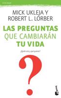 Las Preguntas Que Cambiaran Tu Vida: Quien Eres y Que Quieres?