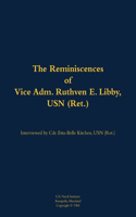 The Reminiscences of Vice Adm. Ruthven E. Libby, USN (Ret.): 1900-1986