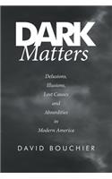 Dark Matters