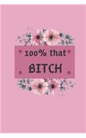 100% that bitch