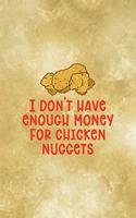 I Don't Have Enough Money For Chicken Nuggets
