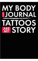 My Body Is My Journal Tattoo Body Art Quote Saying Composition Notebook and Diary