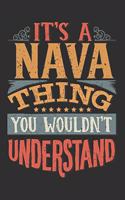 It's A Nava Thing You Wouldn't Understand: Want To Create An Emotional Moment For A Nava Family Member ? Show The Nava's You Care With This Personal Custom Gift With Nava's Very Own Family Na