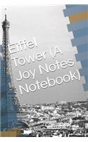 Eiffel Tower (A Joy Notes Notebook): A Travel to Paris Themed Journal, Diary, Notebook, Notepad, Organizer, Planner - Lined Paper, 110 Pages, 6 x 9 Inches in Size