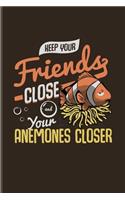 Keep Your Friends Close And Your Anemones Closer: Funny Fish Puns Undated Planner - Weekly & Monthly No Year Pocket Calendar - Medium 6x9 Softcover - For Corals & Clownfish Fans