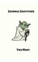 Journal Gratitude You Must