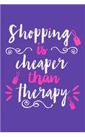 Shopping Is Cheaper Than Therapy: Blank Lined Notebook Journal: Gift for Makeup Artist Lovers Fashionista Women Teen Girls 6x9 - 110 Blank Pages - Plain White Paper - Soft Cover Book